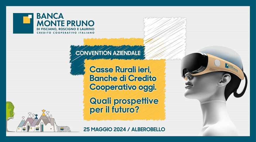 Convention della Bcc Monte Pruno ad Alberobello il prossimo 25 maggio per discutere sul tema: “Casse Rurali ieri, Banche di Credito Cooperativo oggi. Quali prospettive per il futuro?”