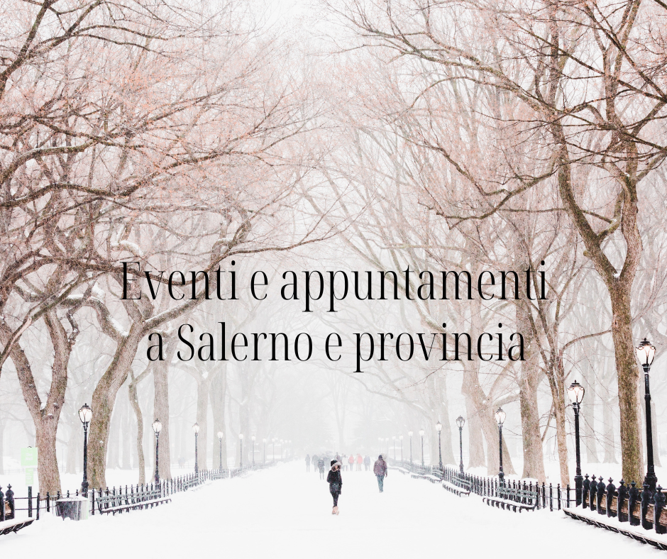 Eventi e appuntamenti oggi (30 gennaio 2026) a Salerno e provincia